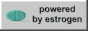 An 88x31 button, showing a rotating estrogen pill with text 'powered by estrogen' next to it