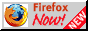An 88x31 button, showing the firefox logo and text 'Firefox, now!'